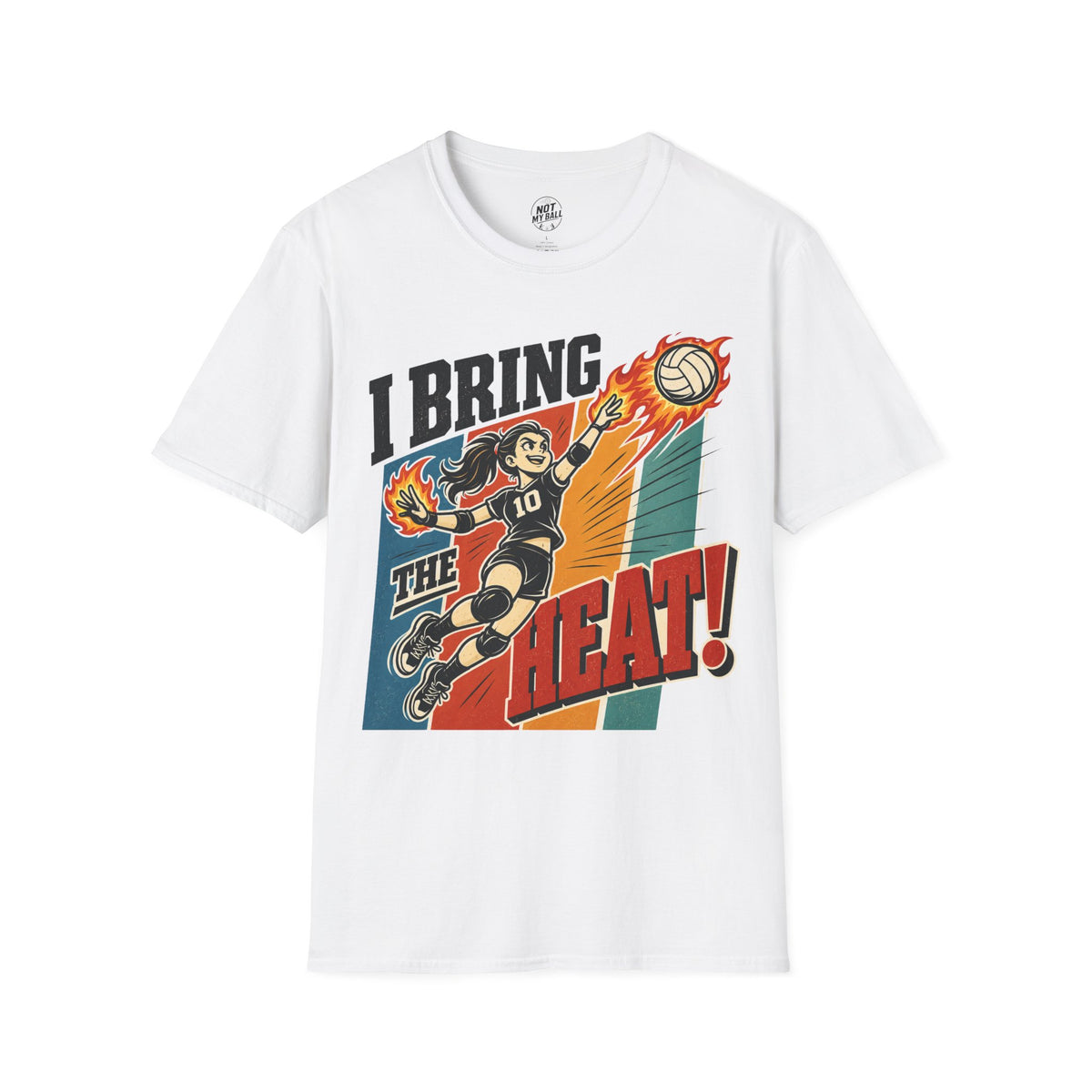 I Bring The Heat - Girl Volleyball T-Shirt