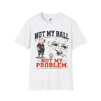 Not My Ball Volleyball T-Shirt