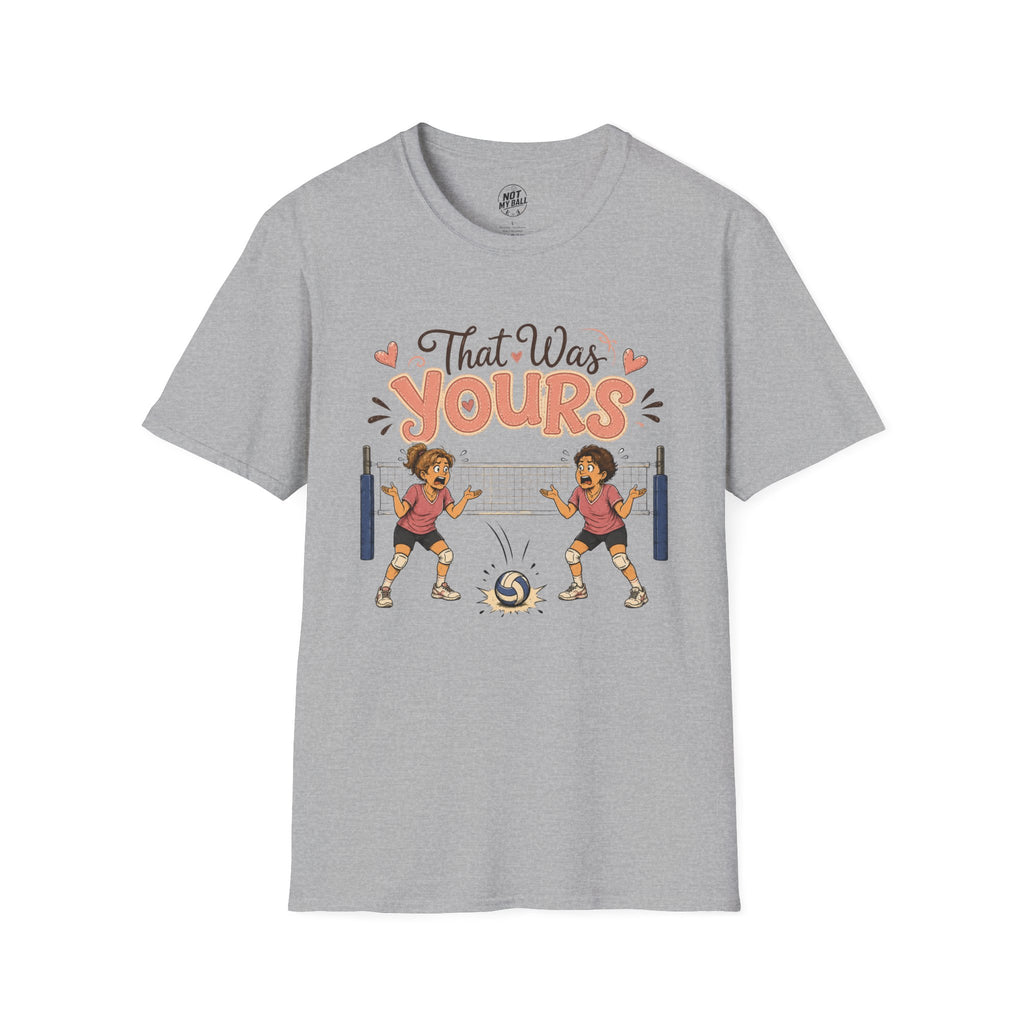That Was Yours - Mom Volleyball T-Shirt