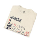 Technically I Dig It Volleyball T-Shirt