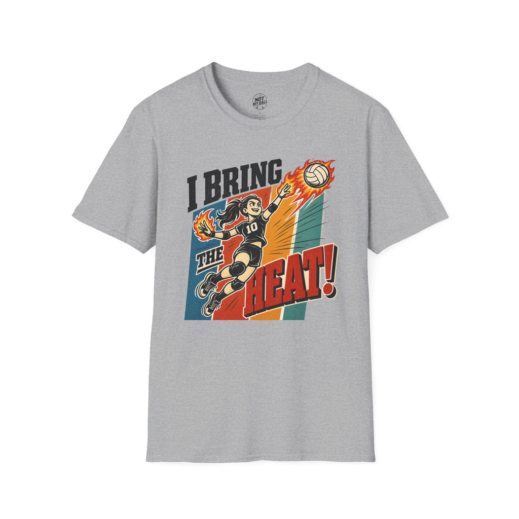I Bring The Heat - Girl Volleyball T-Shirt