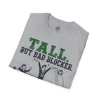 Tall But Bad Blocker Volleyball T-Shirt