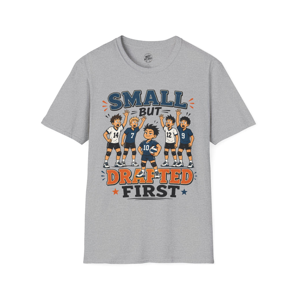 Small But Drafted First Volleyball T-Shirt