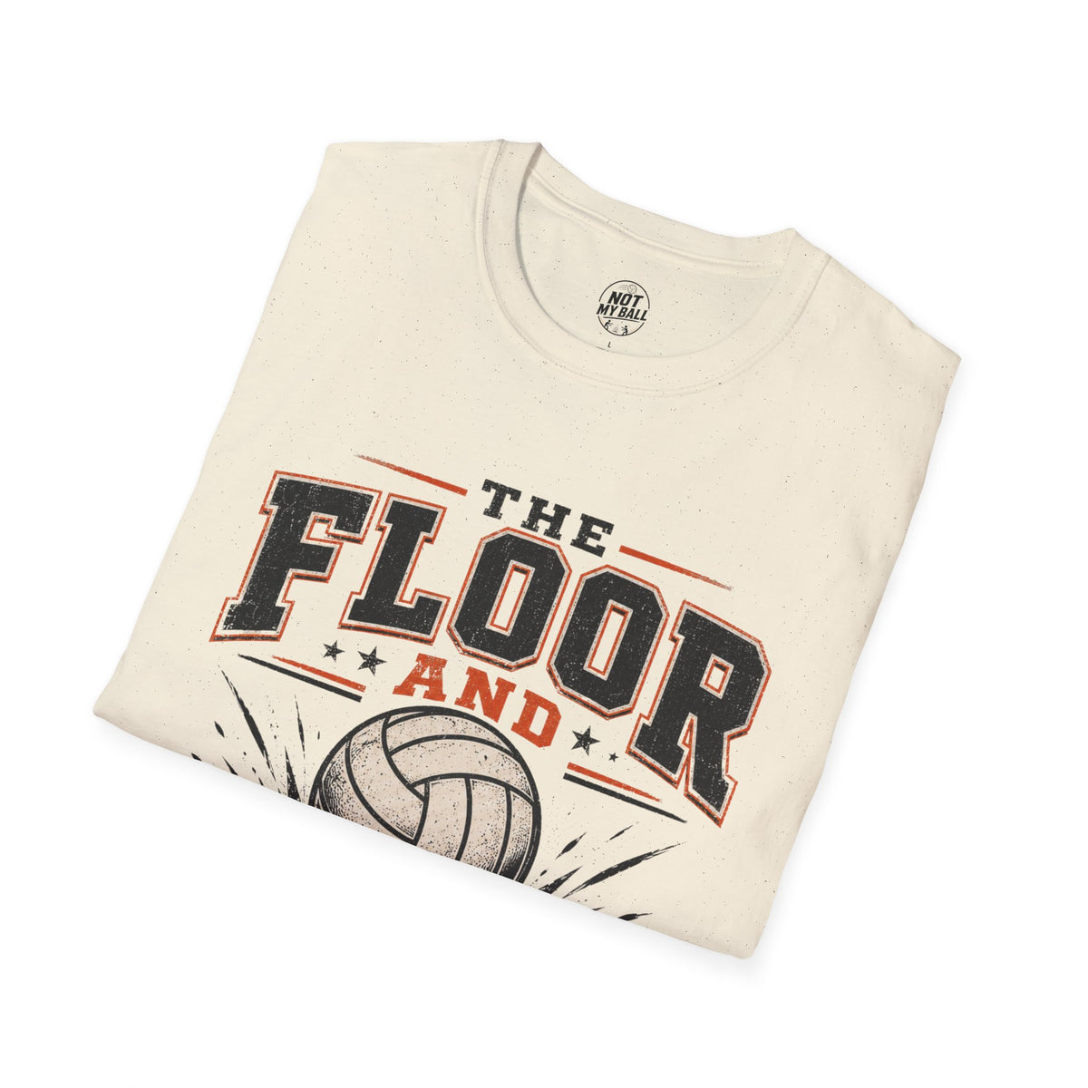 The Floor and I Volleyball T-Shirt