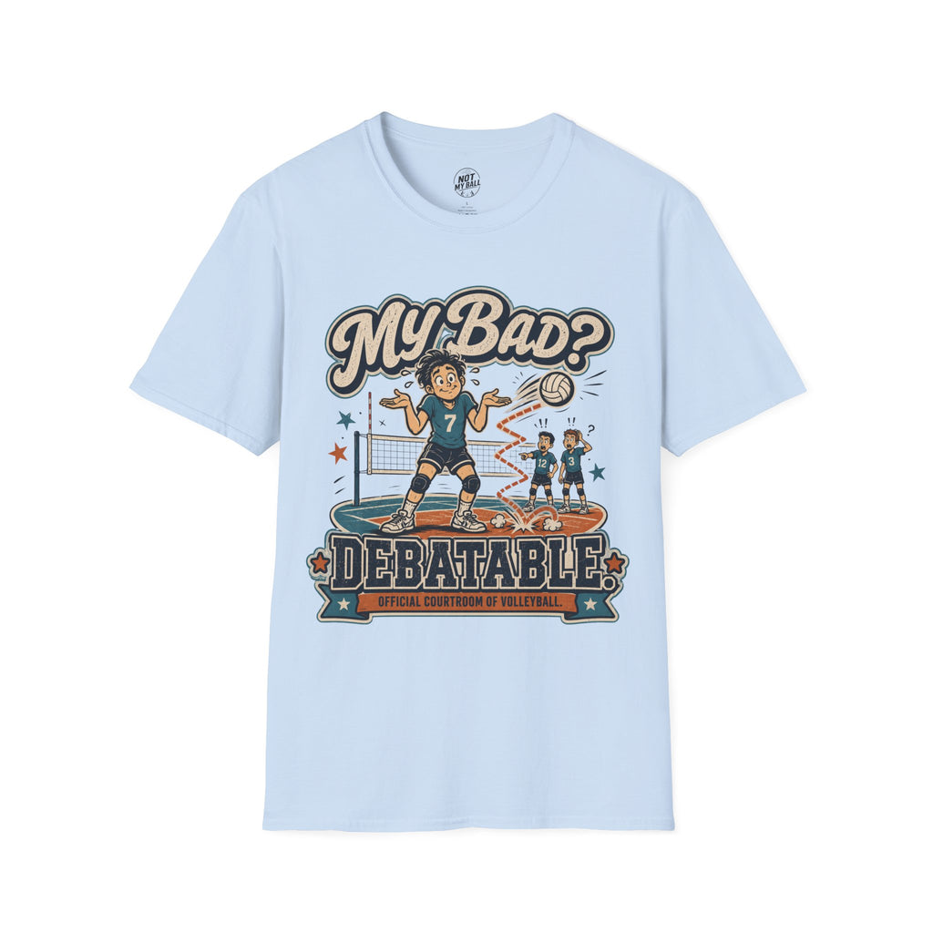 My Bad Debatable - Boys Volleyball T-Shirt