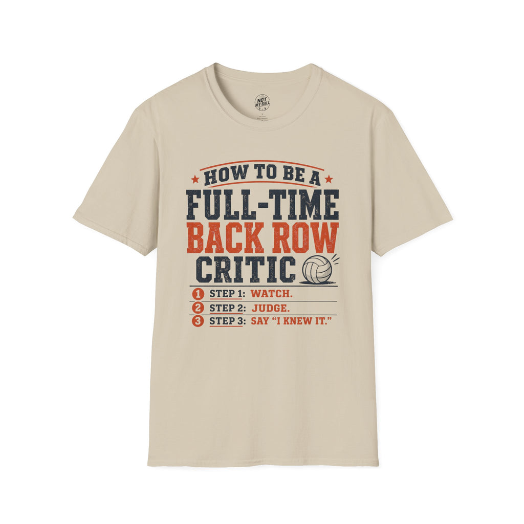 How to Be a Back Row Critic Volleyball T-Shirt