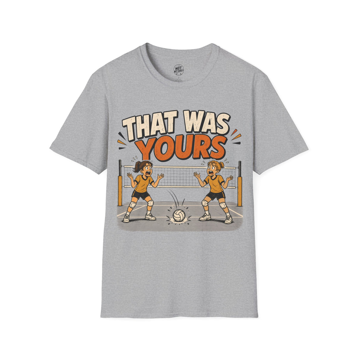 That Was Yours - Girls Volleyball T-Shirt