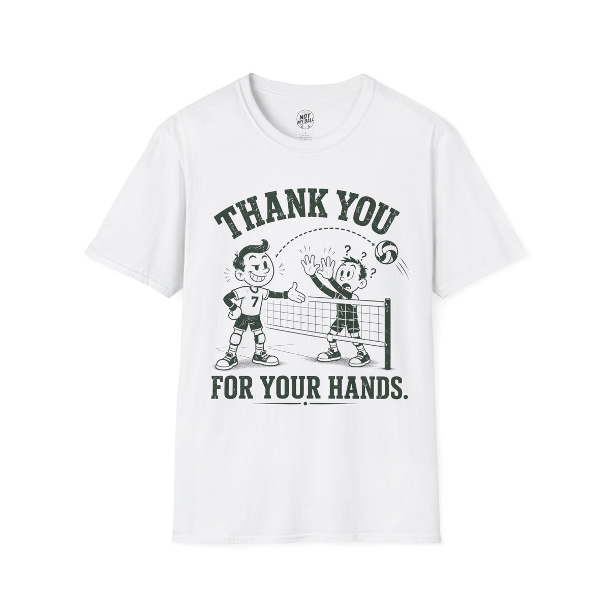 Thank You For Your Hands Volleyball T-Shirt