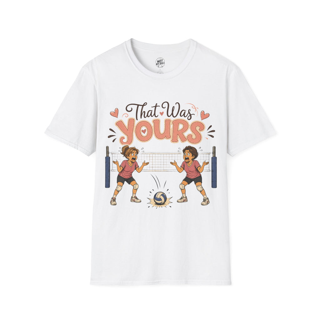 That Was Yours - Mom Volleyball T-Shirt