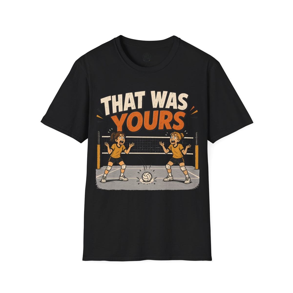 That Was Yours - Girls Volleyball T-Shirt