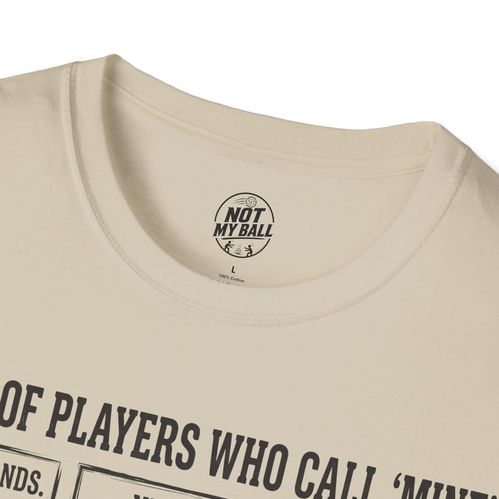 Types of Players Who Call Mine Volleyball T-Shirt
