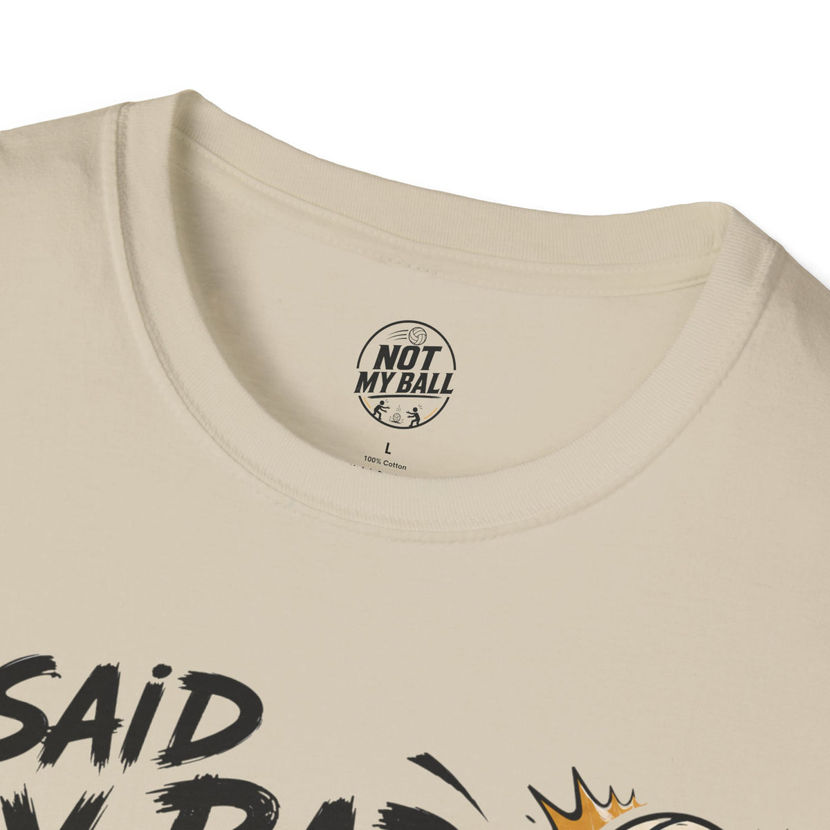 I Said My Bad Volleyball T-Shirt