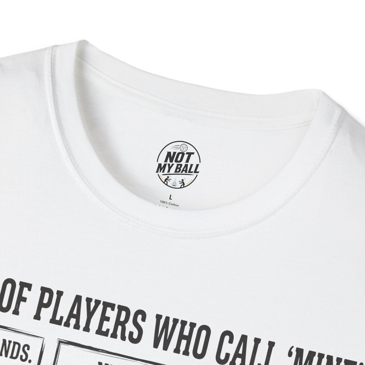 Types of Players Who Call Mine Volleyball T-Shirt