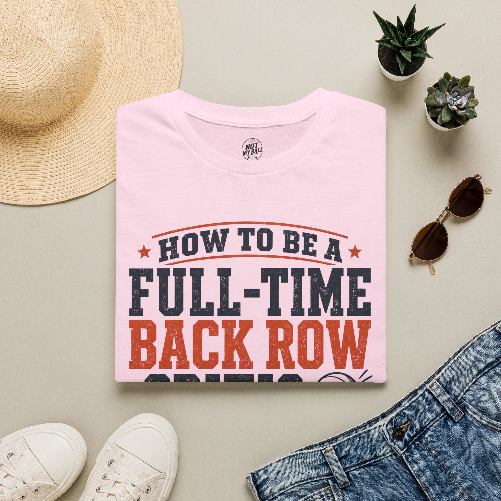 How to Be a Back Row Critic Volleyball T-Shirt