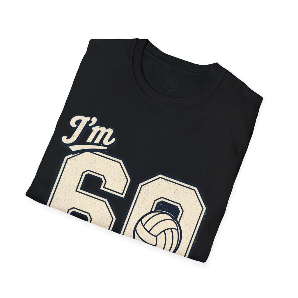 60 And Still Nailing It Volleyball T-Shirt