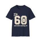 60 And Still Nailing It Volleyball T-Shirt