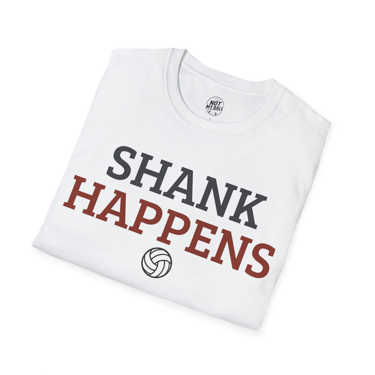 Shank Happens Volleyball T-Shirt