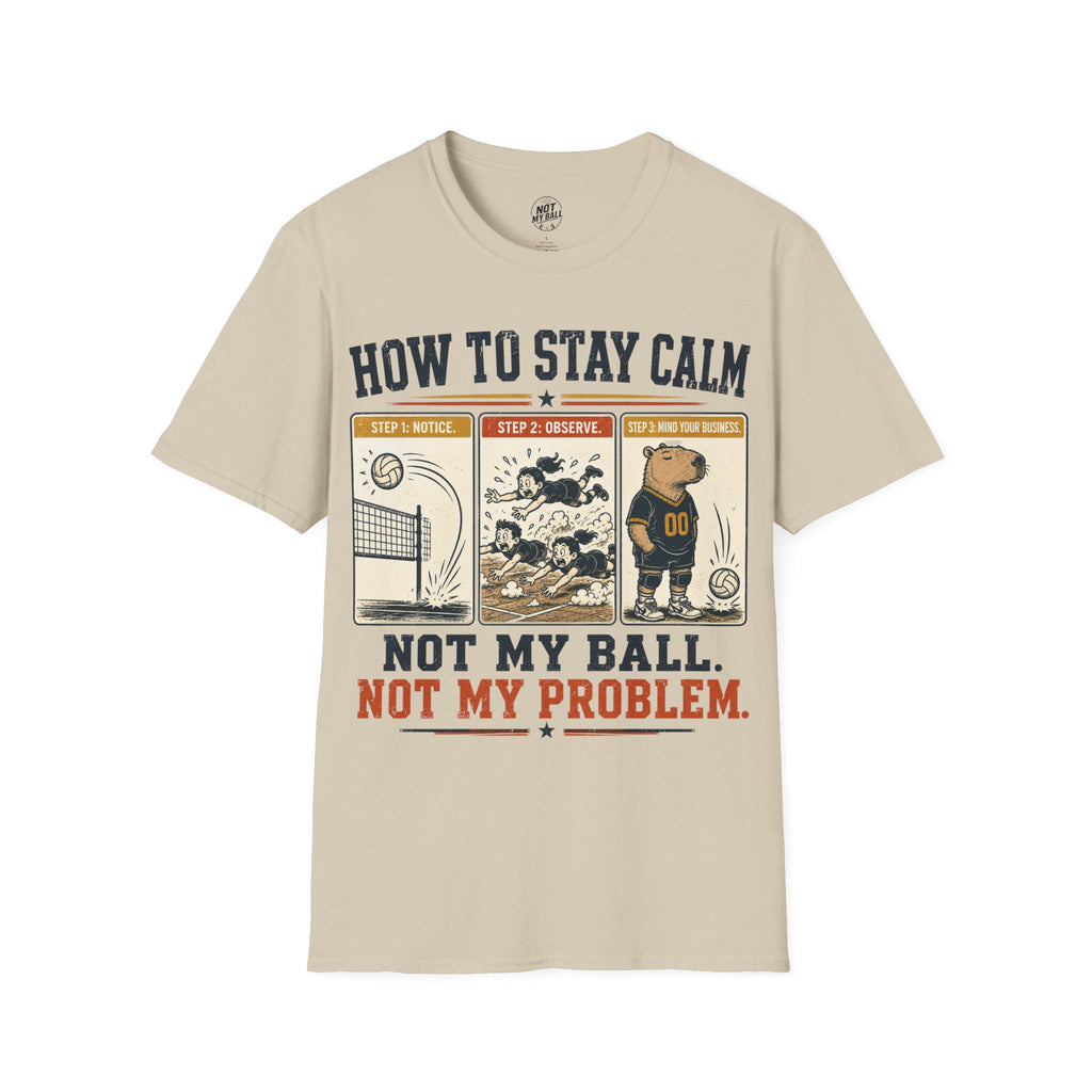 How To Stay Calm Volleyball T-Shirt