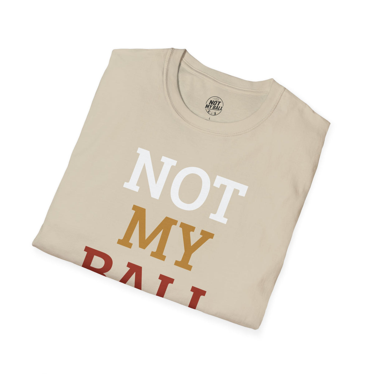 Not My Ball Volleyball T-Shirt