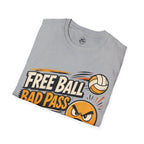 Free Ball Bad Pass Volleyball T-Shirt