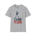 I Saw It Land Volleyball T-Shirt