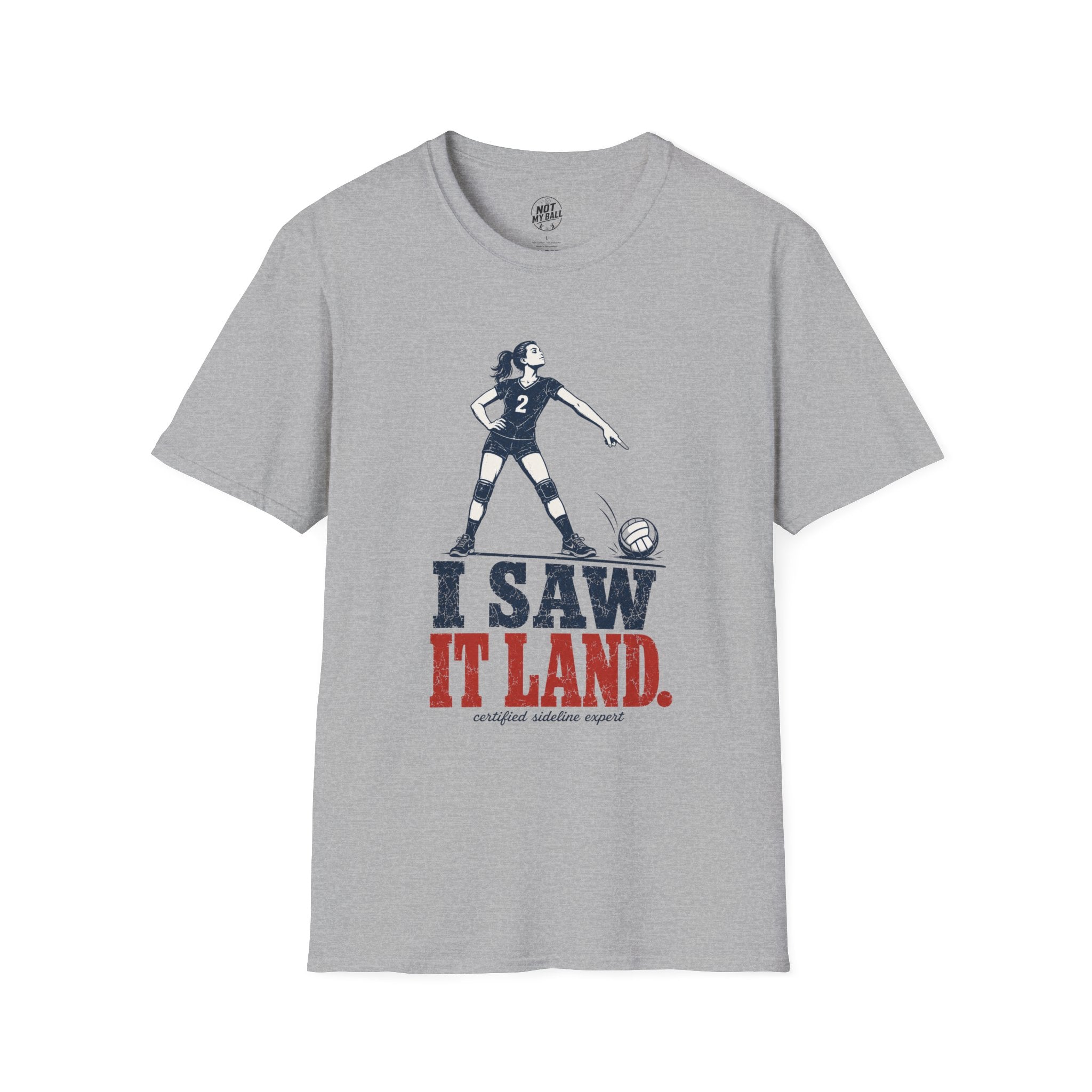 I Saw It Land Volleyball T-Shirt