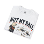 Not My Ball Volleyball T-Shirt