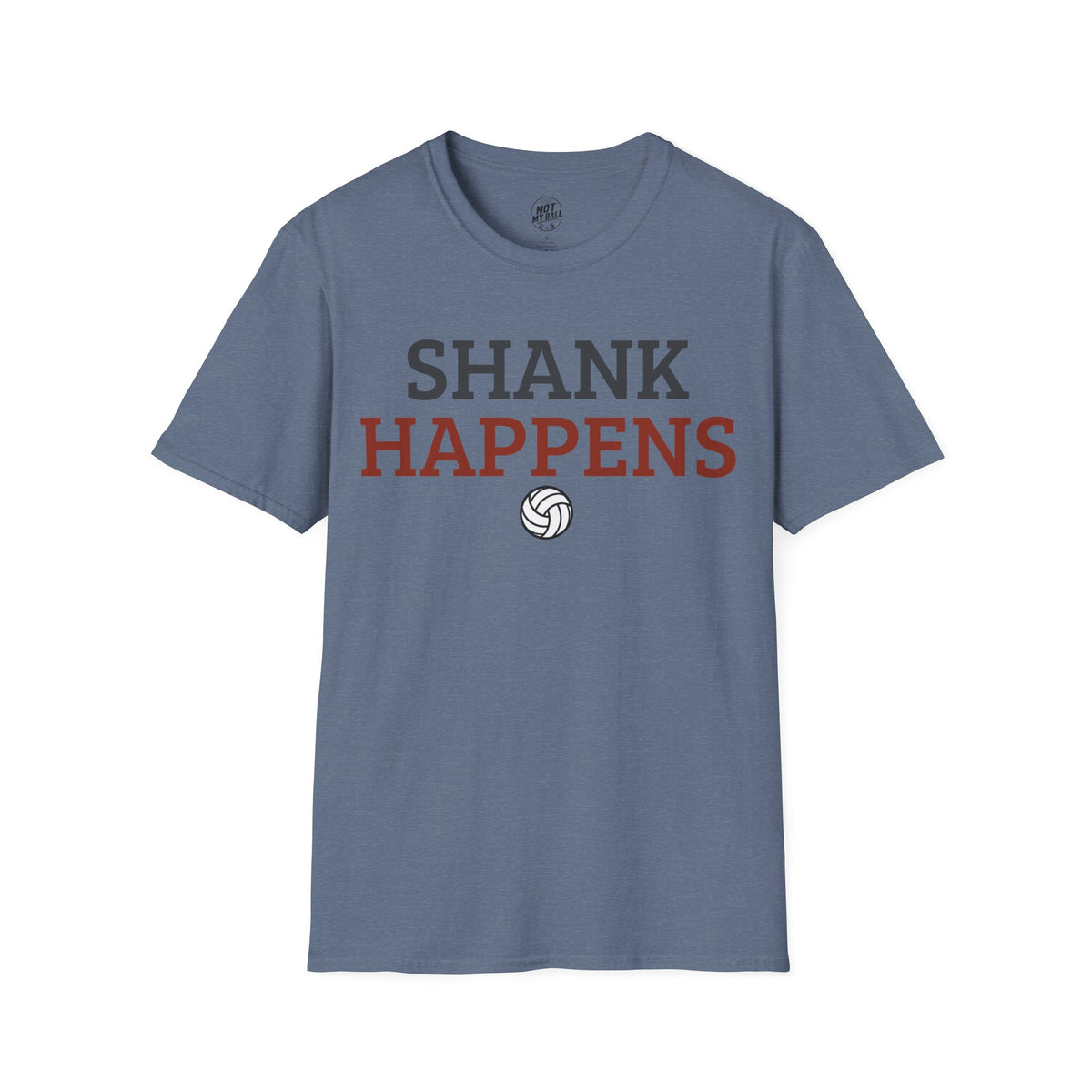 Shank Happens Volleyball T-Shirt