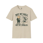 Not My Ball Volleyball T-Shirt