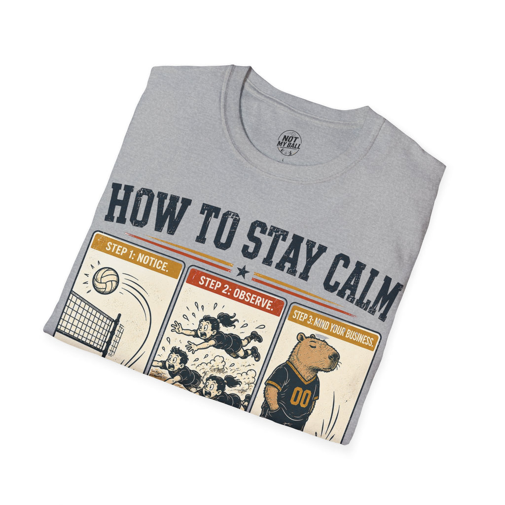 How To Stay Calm Volleyball T-Shirt