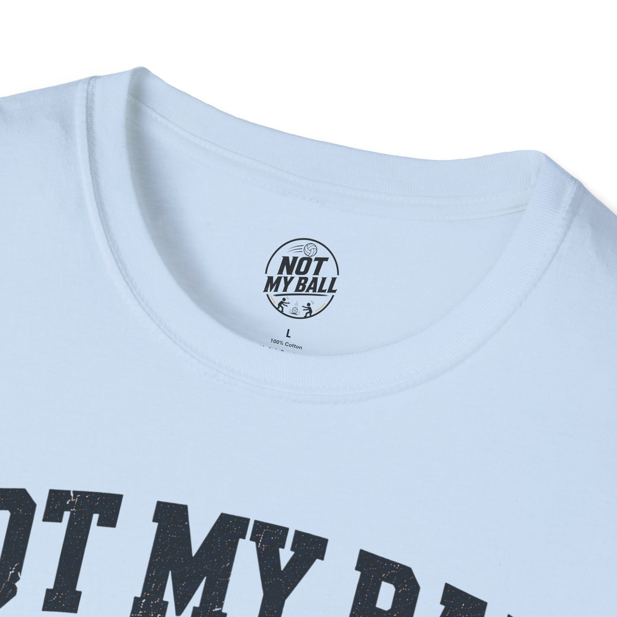 Not My Ball Volleyball T-Shirt