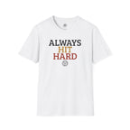 Always Hit Hard Volleyball T-Shirt