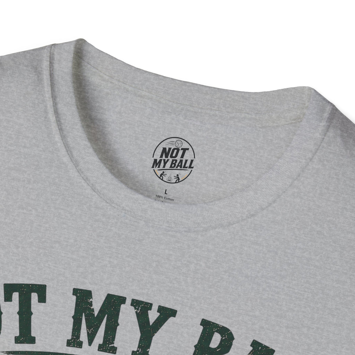Not My Ball Volleyball T-Shirt