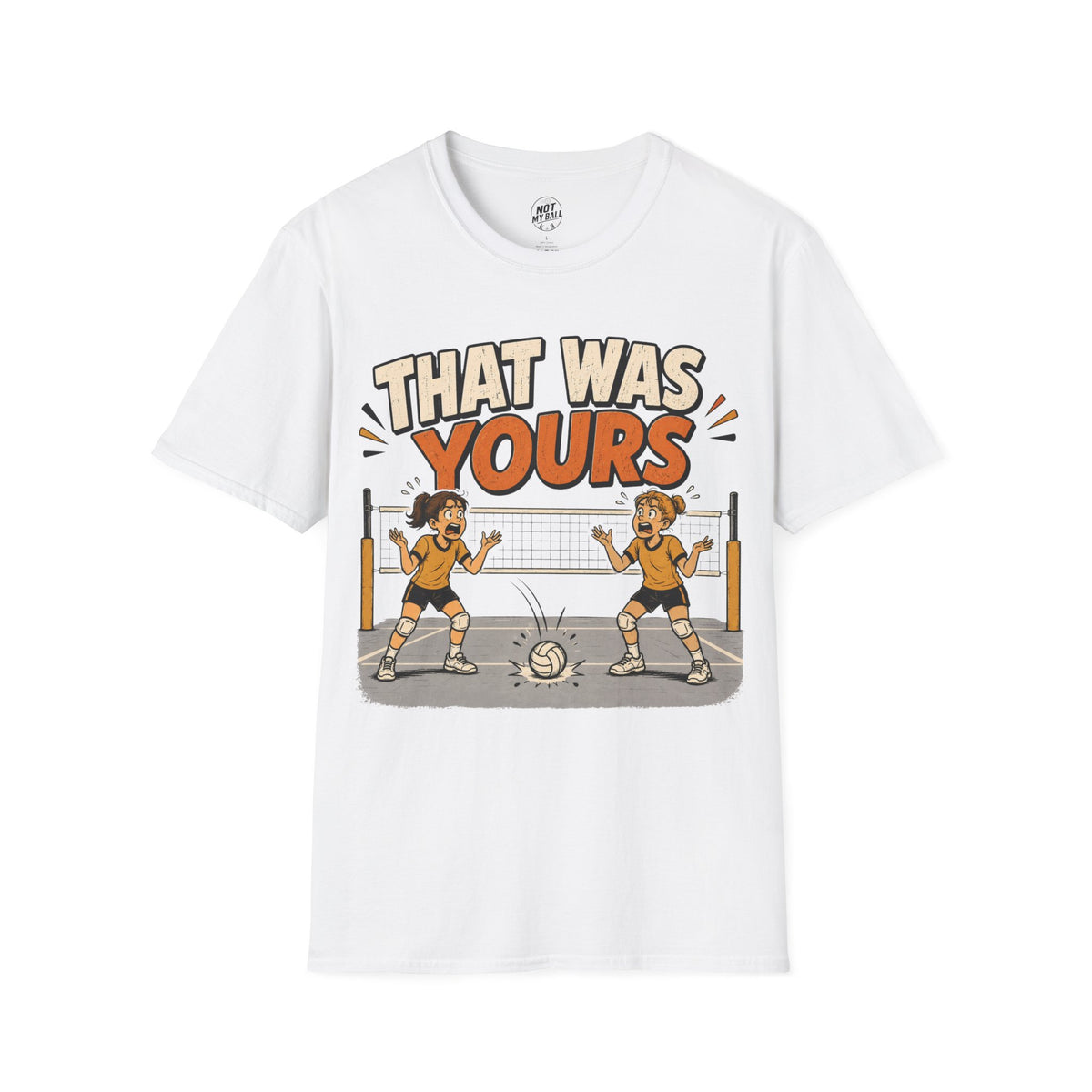 That Was Yours - Girls Volleyball T-Shirt