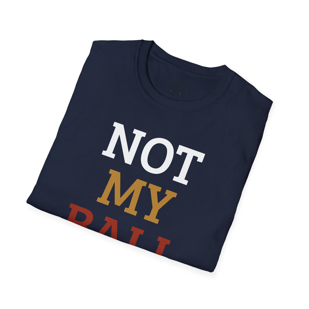 Not My Ball Volleyball T-Shirt