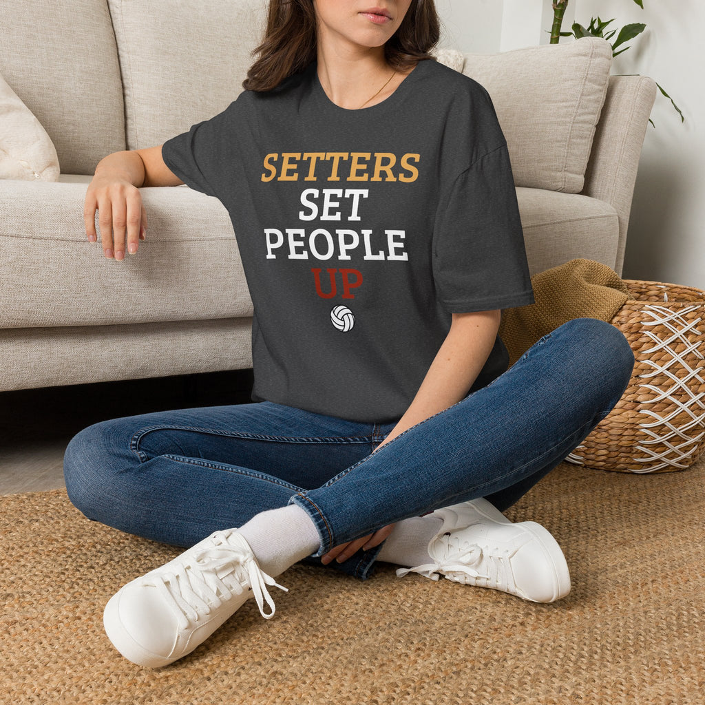 Setters Set People Up Volleyball T-Shirt