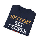 Setters Set People Up Volleyball T-Shirt