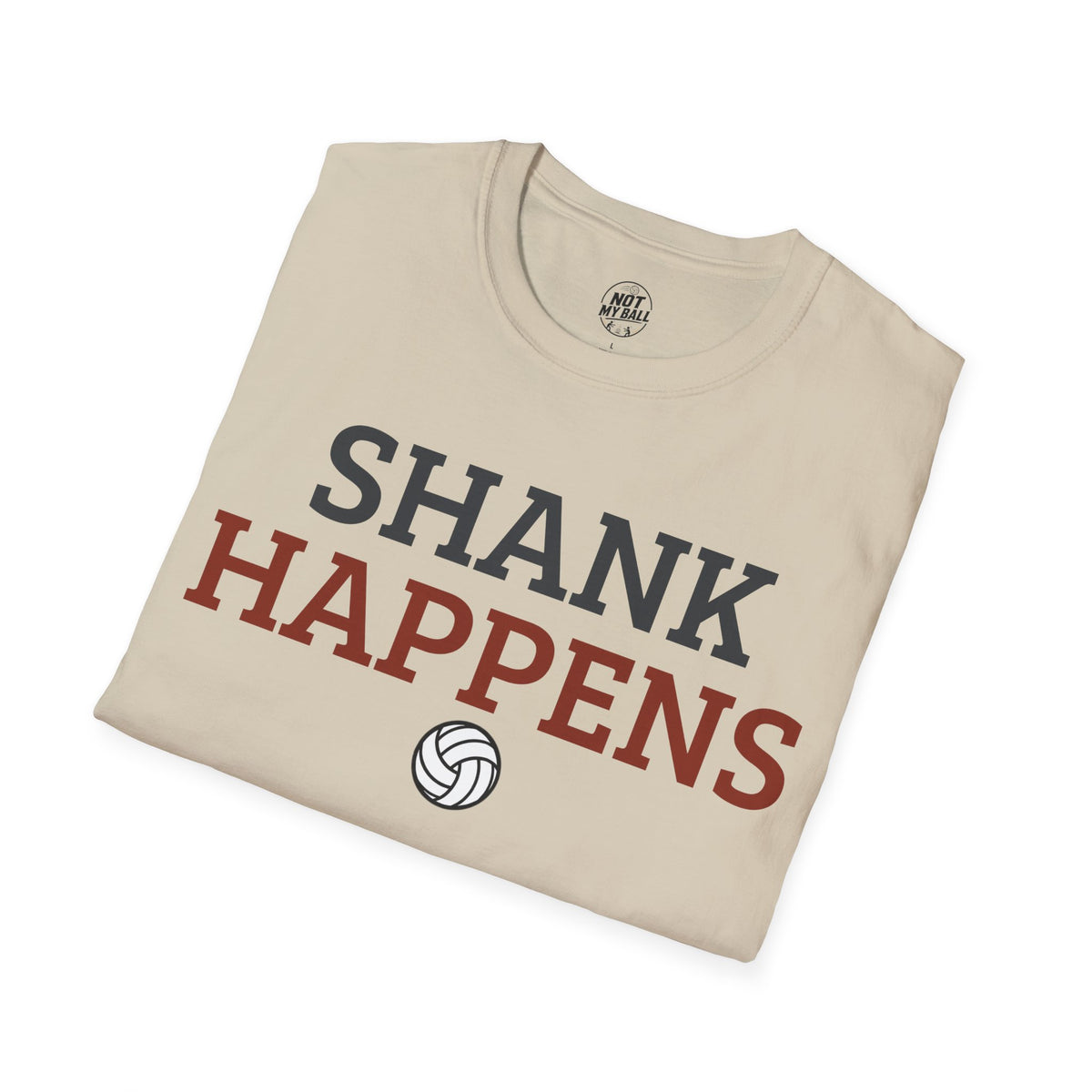 Shank Happens Volleyball T-Shirt