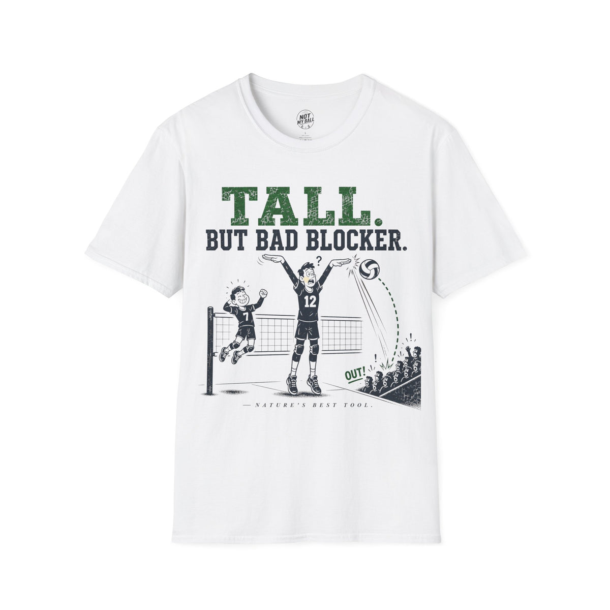 Tall But Bad Blocker Volleyball T-Shirt