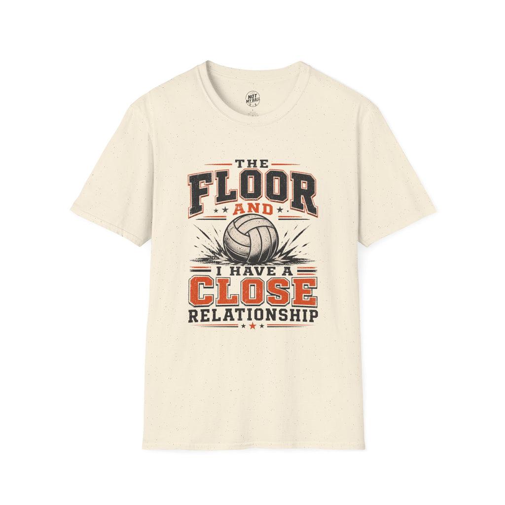 The Floor and I Volleyball T-Shirt