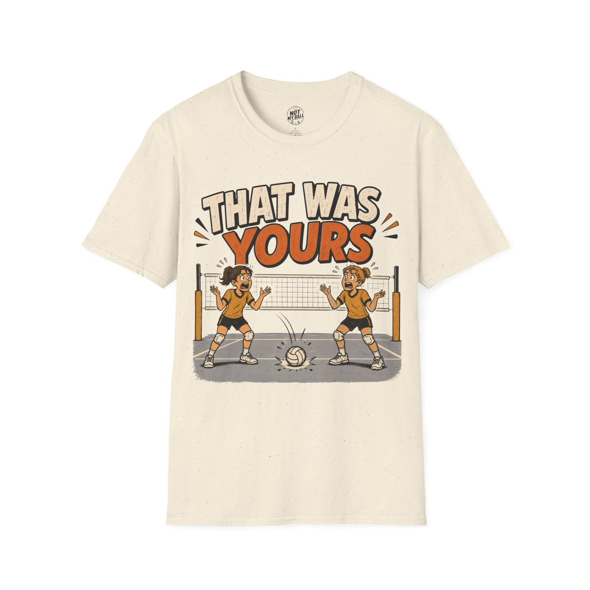 That Was Yours - Girls Volleyball T-Shirt