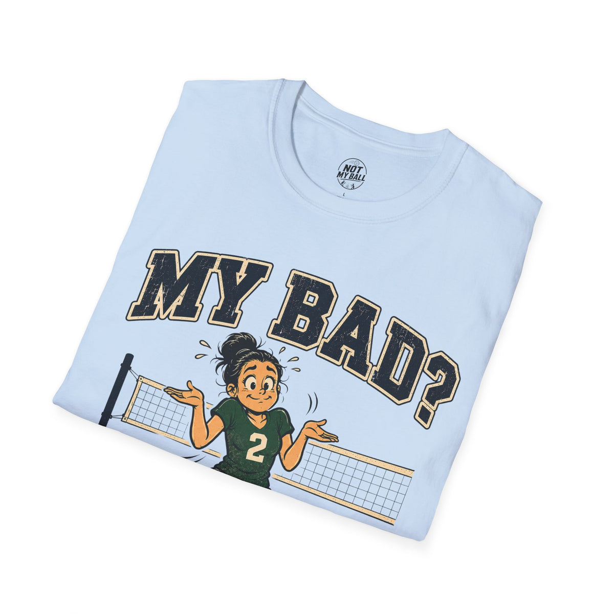 My Bad Debatable - Girls 2 Volleyball T-Shirt