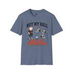 Not My Ball Volleyball T-Shirt