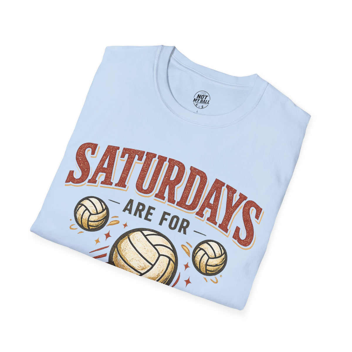 Saturdays Are For Volleyball T-Shirt