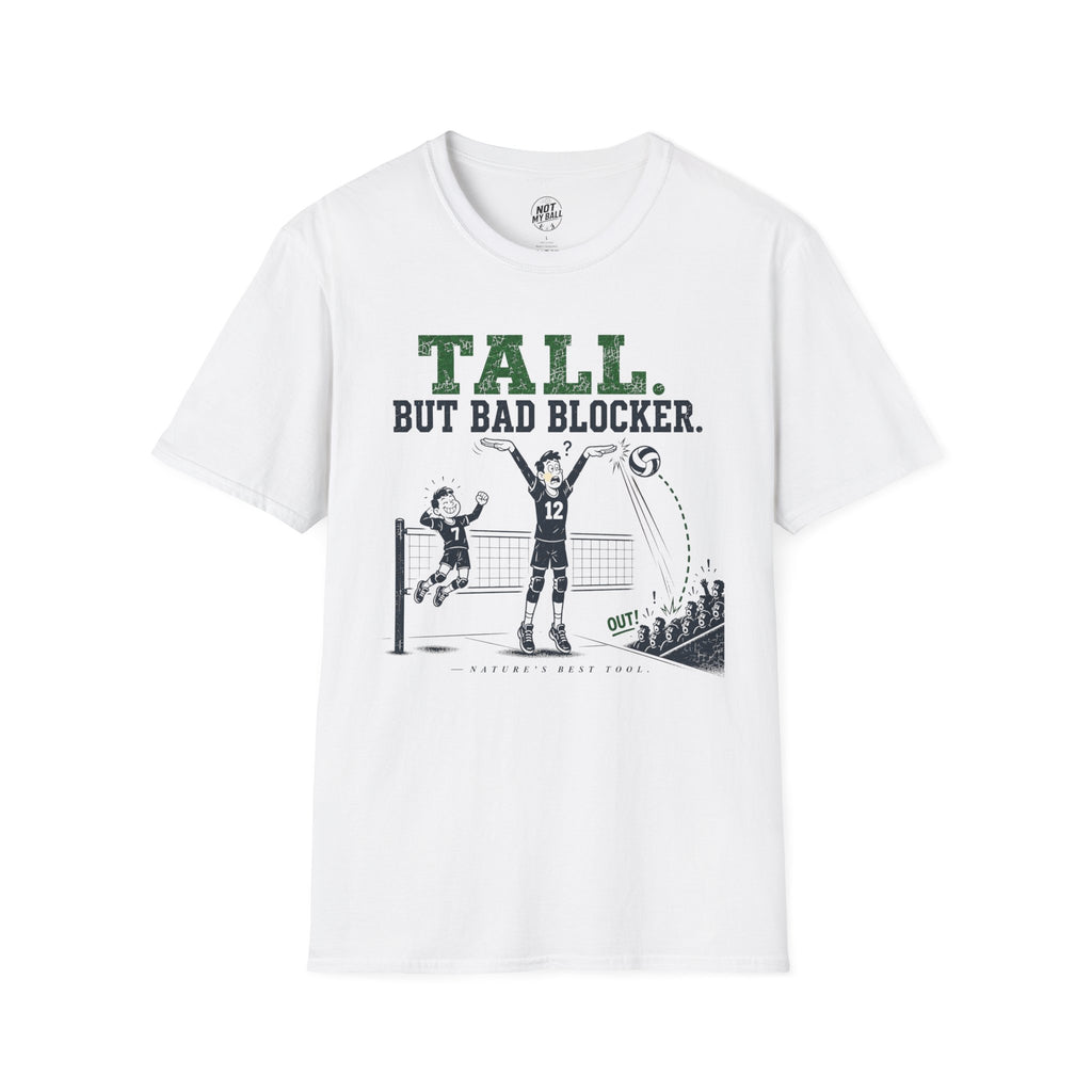 Tall But Bad Blocker Volleyball T-Shirt
