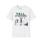 Tall But Bad Blocker Volleyball T-Shirt