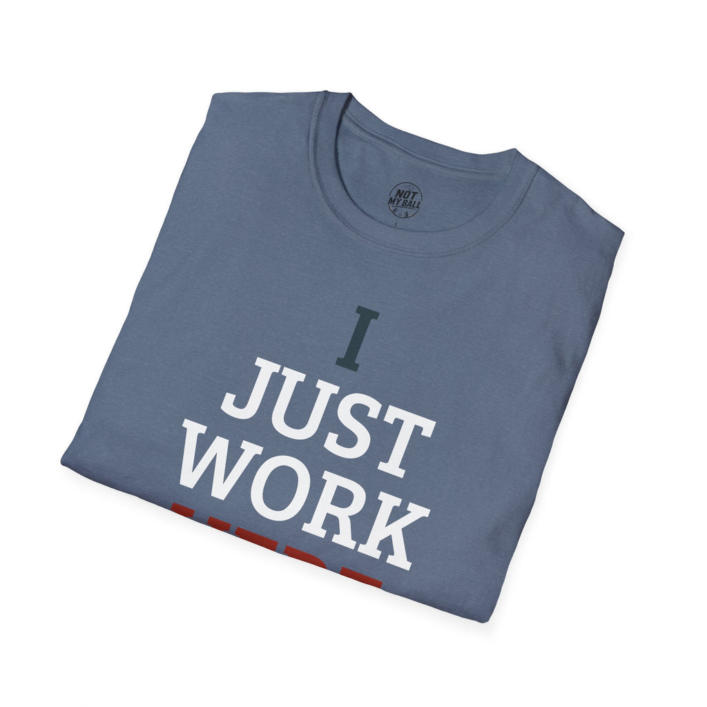 I Just Work Here Volleyball T-Shirt
