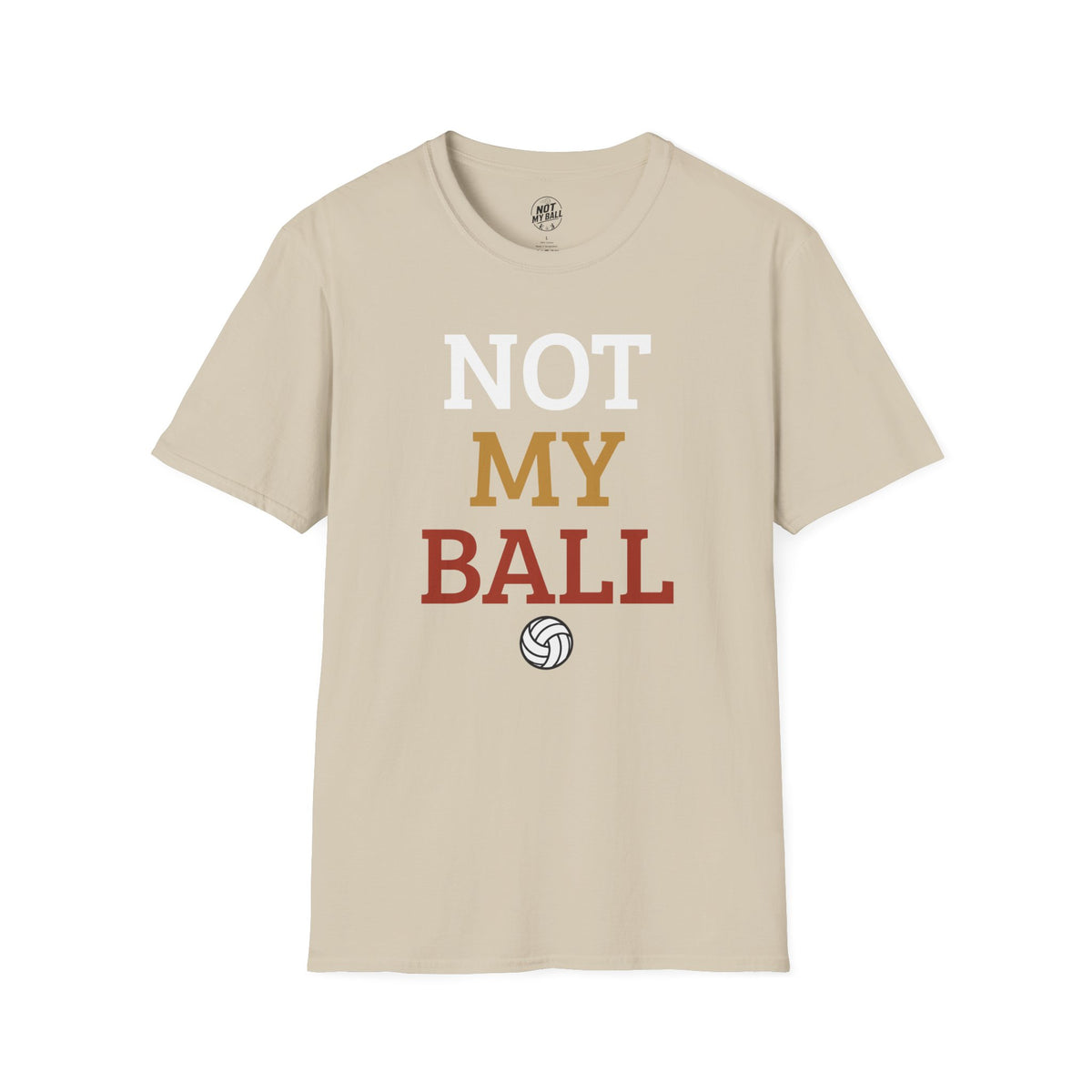 Not My Ball Volleyball T-Shirt