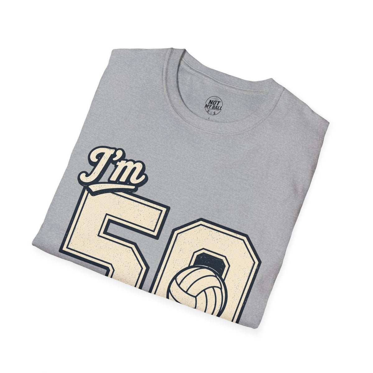 50 And Still Nailing It Volleyball T-Shirt