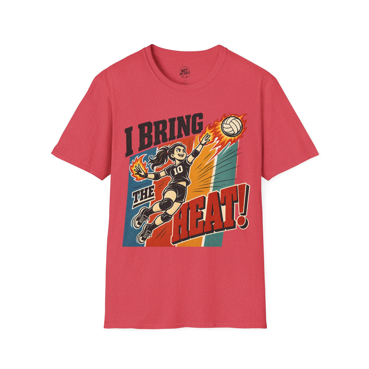 I Bring The Heat - Girl Volleyball T-Shirt